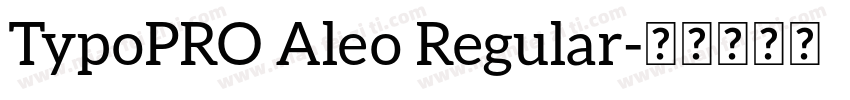 TypoPRO Aleo Regular字体转换